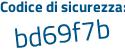 Il Codice di sicurezza è 1 segue cZa2cc il tutto attaccato senza spazi
