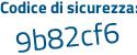Il Codice di sicurezza è 2e continua con 56e88 il tutto attaccato senza spazi