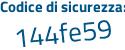 Il Codice di sicurezza è aa11e67 il tutto attaccato senza spazi