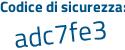 Il Codice di sicurezza è 413 segue 423b il tutto attaccato senza spazi