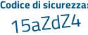 Il Codice di sicurezza è Z2e25Z8 il tutto attaccato senza spazi