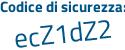 Il Codice di sicurezza è e poi c52dZ6 il tutto attaccato senza spazi
