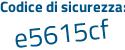 Il Codice di sicurezza è f2 segue abf2c il tutto attaccato senza spazi
