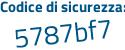 Il Codice di sicurezza è 7a9 continua con addf il tutto attaccato senza spazi