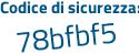 Il Codice di sicurezza è 474 poi c7be il tutto attaccato senza spazi