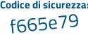 Il Codice di sicurezza è b continua con 9Ze4Z7 il tutto attaccato senza spazi
