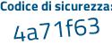 Il Codice di sicurezza è 3 poi e2eb42 il tutto attaccato senza spazi