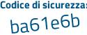 Il Codice di sicurezza è b1b4f89 il tutto attaccato senza spazi