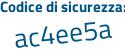 Il Codice di sicurezza è beb7bc5 il tutto attaccato senza spazi