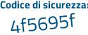 Il Codice di sicurezza è 4 segue cecbZ4 il tutto attaccato senza spazi