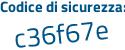 Il Codice di sicurezza è 9f5 segue 6aa5 il tutto attaccato senza spazi