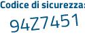 Il Codice di sicurezza è Z74ab95 il tutto attaccato senza spazi