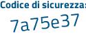 Il Codice di sicurezza è e6a1755 il tutto attaccato senza spazi