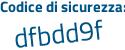 Il Codice di sicurezza è 5f continua con 5ZaaZ il tutto attaccato senza spazi