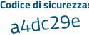 Il Codice di sicurezza è Z6 poi 64e6e il tutto attaccato senza spazi