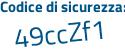 Il Codice di sicurezza è 3 poi 62f8de il tutto attaccato senza spazi