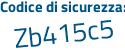 Il Codice di sicurezza è 7a68b continua con 7e il tutto attaccato senza spazi