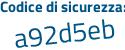 Il Codice di sicurezza è a2b8f poi bf il tutto attaccato senza spazi