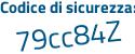Il Codice di sicurezza è 7Zddd54 il tutto attaccato senza spazi