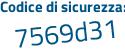 Il Codice di sicurezza è Z7d2e59 il tutto attaccato senza spazi