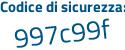Il Codice di sicurezza è 9adc segue 359 il tutto attaccato senza spazi