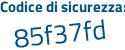 Il Codice di sicurezza è a9119be il tutto attaccato senza spazi