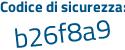 Il Codice di sicurezza è aa segue 87Za9 il tutto attaccato senza spazi