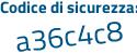 Il Codice di sicurezza è a318 continua con 43c il tutto attaccato senza spazi