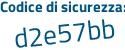 Il Codice di sicurezza è 52da poi 77d il tutto attaccato senza spazi