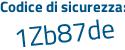 Il Codice di sicurezza è e6 segue 38477 il tutto attaccato senza spazi