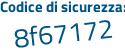 Il Codice di sicurezza è Z7cf7d6 il tutto attaccato senza spazi