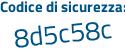 Il Codice di sicurezza è 6 continua con d8459e il tutto attaccato senza spazi