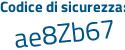 Il Codice di sicurezza è ea1e3e6 il tutto attaccato senza spazi