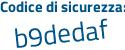 Il Codice di sicurezza è ad72 segue 9Za il tutto attaccato senza spazi
