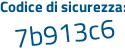 Il Codice di sicurezza è 4 continua con 18f9Z1 il tutto attaccato senza spazi