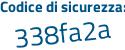 Il Codice di sicurezza è 25 continua con 5e54f il tutto attaccato senza spazi
