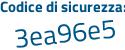 Il Codice di sicurezza è ZZ9b6c7 il tutto attaccato senza spazi