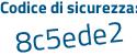 Il Codice di sicurezza è 9b2Z segue Z4a il tutto attaccato senza spazi
