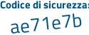 Il Codice di sicurezza è cec7ade il tutto attaccato senza spazi