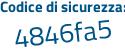 Il Codice di sicurezza è 1 segue 2837f8 il tutto attaccato senza spazi