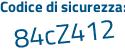Il Codice di sicurezza è 787f poi 599 il tutto attaccato senza spazi