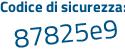 Il Codice di sicurezza è 5b79d5a il tutto attaccato senza spazi