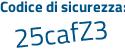 Il Codice di sicurezza è c7f3a poi c1 il tutto attaccato senza spazi