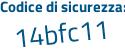 Il Codice di sicurezza è 6511e segue 28 il tutto attaccato senza spazi