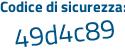 Il Codice di sicurezza è 785a538 il tutto attaccato senza spazi