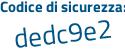 Il Codice di sicurezza è ad4 poi 84b1 il tutto attaccato senza spazi