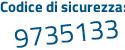 Il Codice di sicurezza è 8afaa segue 7f il tutto attaccato senza spazi