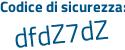 Il Codice di sicurezza è 7d7 segue fdf7 il tutto attaccato senza spazi