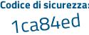 Il Codice di sicurezza è 48e2 poi 49f il tutto attaccato senza spazi