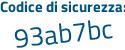 Il Codice di sicurezza è b9fed33 il tutto attaccato senza spazi